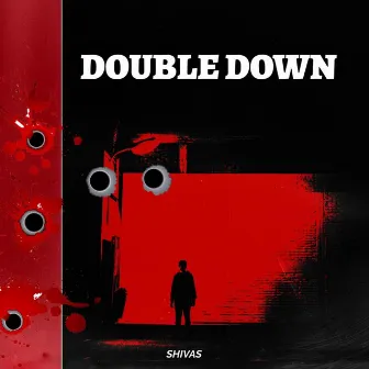 Double Down by SHIVAS