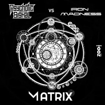 Matrix by psychotic signal