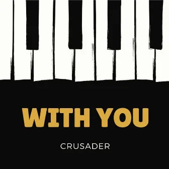 With You by Crusader