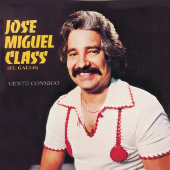 Vente Conmigo by Jose Miguel Class (El Gallo)