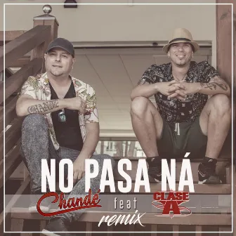 No Pasa Ná (Remix) by Chandé