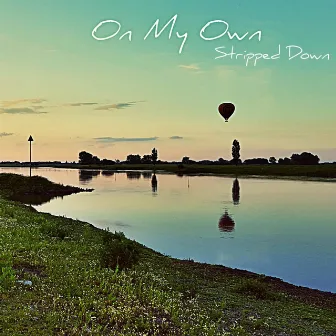 On My Own (Stripped Down) by Dirtyfrequence