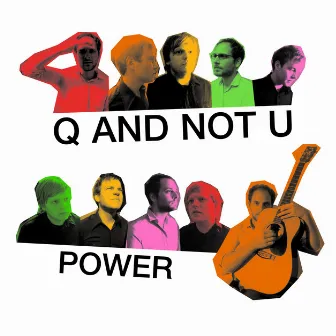 Power by Q And Not U