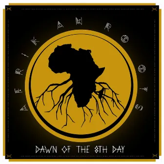 Dawn Of The 8th Day by Afrikan Roots