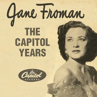 The Capitol Years by Jane Froman