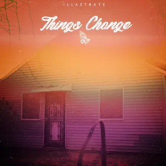 Things Change by Illastrate