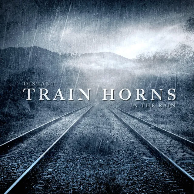 Train Horns In The Rain - For Sleep And Relaxation