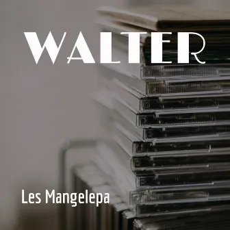 Walter by Les Mangelepa