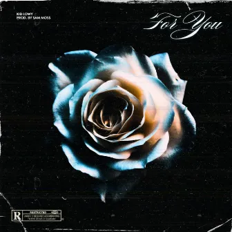 For You (feat. Sam Moss) by Kid Lowy