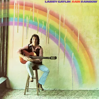 Rain Rainbow by Larry Gatlin