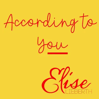 According to You by Elise Lieberth