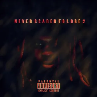 Never Scared to Lose 2 by Tfemi