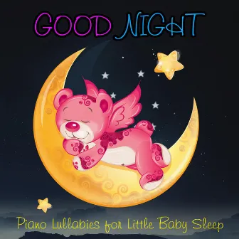 Good Night: Piano Lullabies for Little Baby Sleep by Sleeping Baby Lullaby