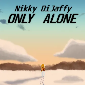 Only Alone by Nikky DiJaffy