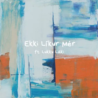 Ekki Líkur Mér by Darrii