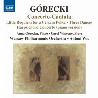 Górecki: Little Requiem for a Certain Polka - Concerto-Cantata - Harpsichord Concerto - 3 Dances by Henryk Górecki