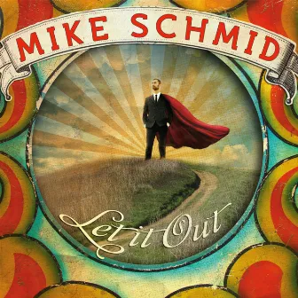 Let It Out by Mike Schmid