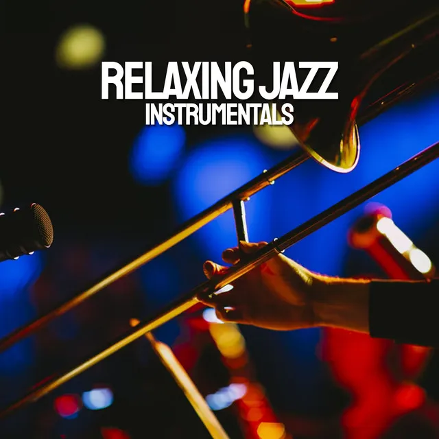 Relaxing Jazz Instrumentals