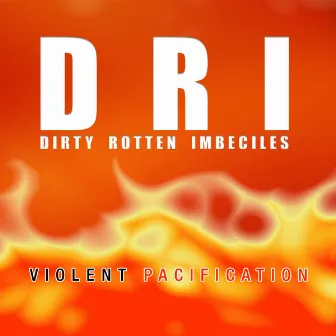 Violent Pacification by D.R.I.