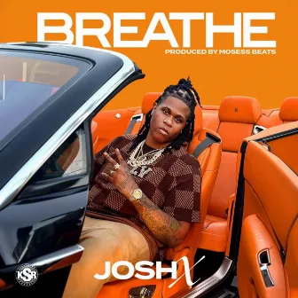 Breathe by Josh X