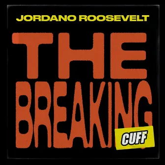 The Breaking by Jordano Roosevelt