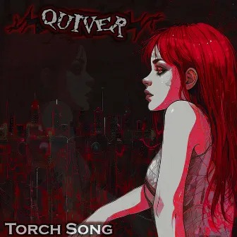 Torch Song by Quiver