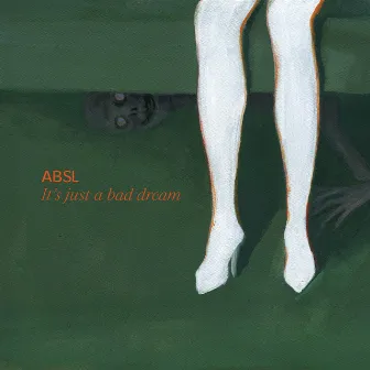 It's just a bad dream by ABSL