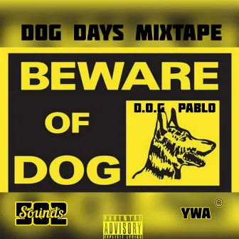 Dog Days Mixtape by D.O.G PABLO