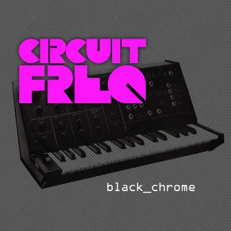 Black Chrome by Circuit Freq