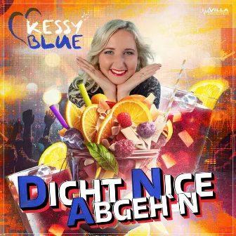 Dicht Nice Abgeh'n by Kessy Blue