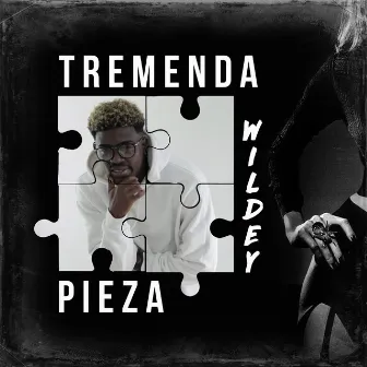 Tremenda Pieza by Wildey