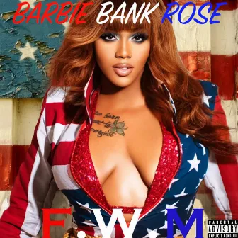 F *W *M by Barbie Bank Rose