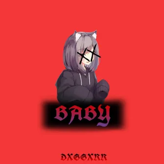 Baby by Dxggxrr