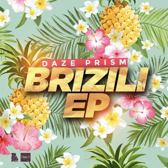 Brizili EP by Daze Prism