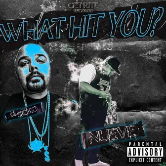 What Hit You ? by Nueve