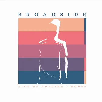 King Of Nothing / Empty by Broadside