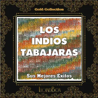 Sus Mejores Éxitos (Gold Collection) by Los Indios Tabajaras