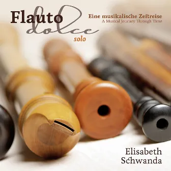 Elisabeth Schwanda: Flauto Dolce Solo by Elisabeth Schwanda