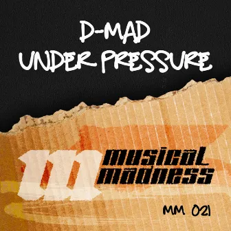 Under Pressure by D-Mad