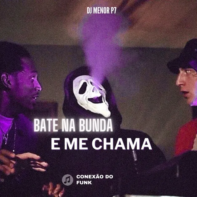 Bate na Bunda e Me Chama