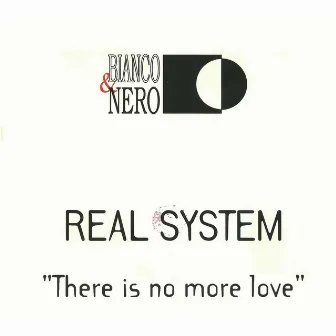 There Is No More Love by Real System