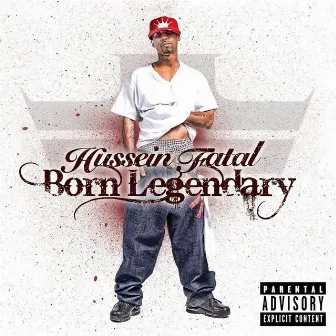 Born Legendary by Hussein Fatal