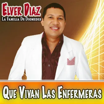 Que Vivan las Enfermeras by Elver Diaz La Familia De Diomedes