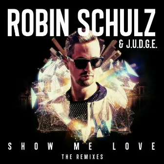 Show Me Love (The Remixes) by Richard Judge