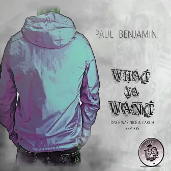 What Ya Want? by Paul Benjamin