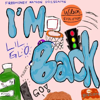 I'm Back by Lil Glo