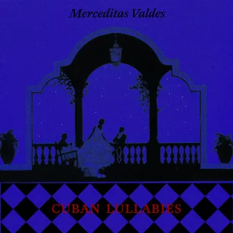 Cuban Lullabies by Merceditas Valdes