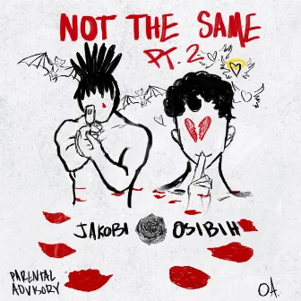 Not the Same, Pt. 2 by JAKOBI