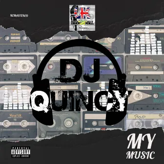 MY MUSIC by DJ Quincy