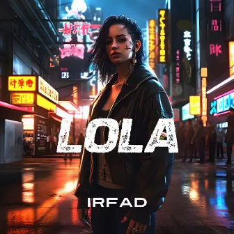 Lola by Irfad